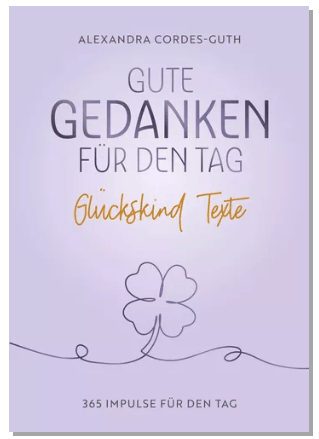 Gute Gedanken für den Tag: der Sammelband von Alexandra Cordes-Guth